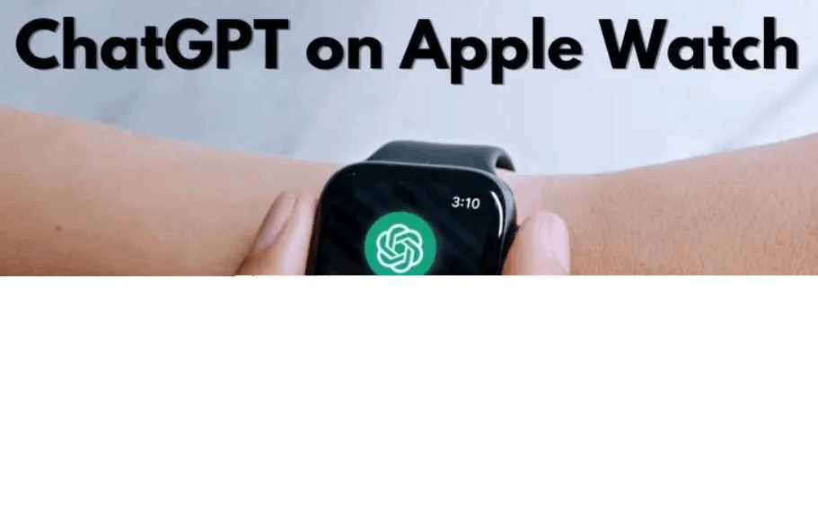 openai：Apple Watch上能和ChatGPT聊天了